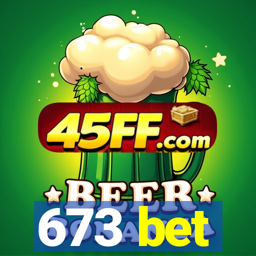 673 bet